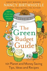 Green Budget Guide: 101 Planet and Money Saving Tips, Ideas and Recipes kaina ir informacija | Saviugdos knygos | pigu.lt