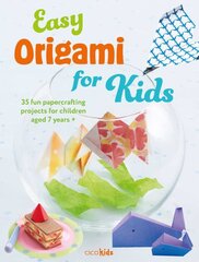 Easy Origami for Kids: 35 Fun Papercrafting Projects for Children Aged 7 Years plus kaina ir informacija | Knygos paaugliams ir jaunimui | pigu.lt