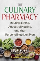 Culinary Pharmacy: Intuitive Eating, Ancestral Healing, and Your Personal Nutrition Plan kaina ir informacija | Saviugdos knygos | pigu.lt