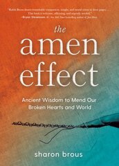 Amen Effect: Ancient Wisdom to Mend Our Broken Hearts and World цена и информация | Духовная литература | pigu.lt