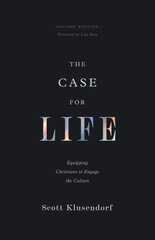 Case for Life: Equipping Christians to Engage the Culture (Second Edition) 2nd Revised edition kaina ir informacija | Dvasinės knygos | pigu.lt