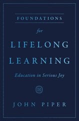 Foundations for Lifelong Learning: Education in Serious Joy kaina ir informacija | Dvasinės knygos | pigu.lt