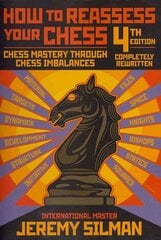 How to Reassess Your Chess: Chess Mastery Through Imbalances kaina ir informacija | Knygos apie sveiką gyvenseną ir mitybą | pigu.lt