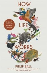 How Life Works: A Users Guide to the New Biology цена и информация | Книги по экономике | pigu.lt