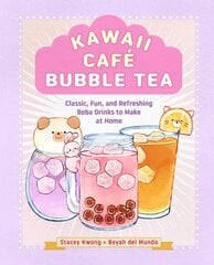 Kawaii Café Bubble Tea: Classic, Fun, and Refreshing Boba Drinks to Make at Home kaina ir informacija | Receptų knygos | pigu.lt