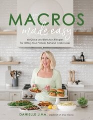 Macros Made Easy: 60 Quick and Delicious Recipes for Hitting Your Protein, Fat and Carb Goals kaina ir informacija | Receptų knygos | pigu.lt