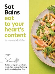 Eat to Your Heart's Content: Recipes to improve your health from an award-winning chef and heart attack survivor цена и информация | Книги рецептов | pigu.lt