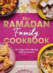 Ramadan Family Cookbook: 80 recipes for enjoying with loved ones kaina ir informacija | Receptų knygos | pigu.lt