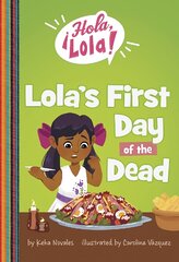 Lola's First Day of the Dead цена и информация | Книги для подростков и молодежи | pigu.lt