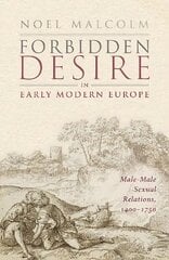 Forbidden Desire in Early Modern Europe: Male-Male Sexual Relations, 1400-1750 цена и информация | Исторические книги | pigu.lt