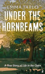 Under the Hornbeams: A true story of life in the open Main kaina ir informacija | Biografijos, autobiografijos, memuarai | pigu.lt