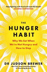 Hunger Habit: Why We Eat When We're Not Hungry and How to Stop kaina ir informacija | Saviugdos knygos | pigu.lt