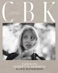 CBK: Carolyn Bessette Kennedy: A Life in Fashion цена и информация | Книги по фотографии | pigu.lt