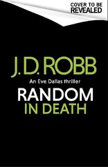 Random in Death: An Eve Dallas thriller (In Death 58) kaina ir informacija | Fantastinės, mistinės knygos | pigu.lt