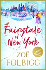 Fairytale of New York: The BRAND NEW warm, feel-good read from NUMBER ONE BESTSELLER Zoë Folbigg kaina ir informacija | Fantastinės, mistinės knygos | pigu.lt