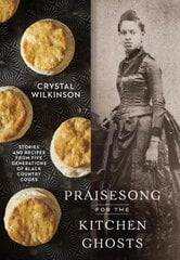 Praisesong for the Kitchen Ghosts: Stories and Recipes from Five Generations of Black Country Cooks цена и информация | Книги рецептов | pigu.lt