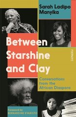 Between Starshine and Clay: Conversations from the African Diaspora kaina ir informacija | Socialinių mokslų knygos | pigu.lt