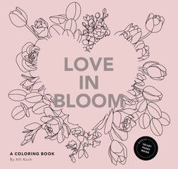 Love in Bloom: An Adult Coloring Book Featuring Romantic Floral Patterns and Frameable Wall Art kaina ir informacija | Knygos apie sveiką gyvenseną ir mitybą | pigu.lt