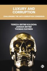 Luxury and Corruption: Challenging the Anti-Corruption Consensus Abridged edition kaina ir informacija | Socialinių mokslų knygos | pigu.lt