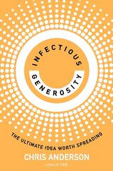 Infectious Generosity: The Ultimate Idea Worth Spreading цена и информация | Книги по социальным наукам | pigu.lt