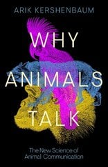 Why Animals Talk: The New Science of Animal Communication kaina ir informacija | Ekonomikos knygos | pigu.lt