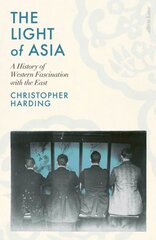 Light of Asia: A History of Western Fascination with the East kaina ir informacija | Istorinės knygos | pigu.lt