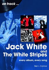 Jack White and The White Stripes On Track: Every Album, Every Song kaina ir informacija | Knygos apie meną | pigu.lt