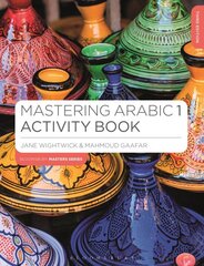 Mastering Arabic 1 Activity Book 3rd edition kaina ir informacija | Užsienio kalbos mokomoji medžiaga | pigu.lt