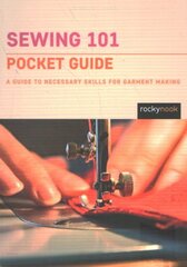 Sewing 101: Pocket Guide: A Guide to Necessary Skills for Garment Making kaina ir informacija | Knygos apie sveiką gyvenseną ir mitybą | pigu.lt