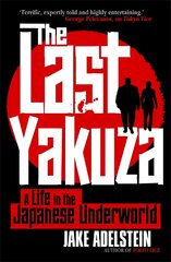 Last Yakuza: A Life in the Japanese Underworld kaina ir informacija | Biografijos, autobiografijos, memuarai | pigu.lt