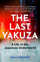 Last Yakuza: A Life in the Japanese Underworld kaina ir informacija | Biografijos, autobiografijos, memuarai | pigu.lt