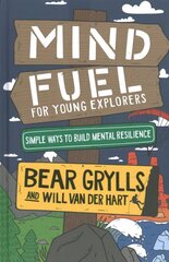 Mind Fuel for Young Explorers: Simple Ways to Build Mental Resilience kaina ir informacija | Knygos paaugliams ir jaunimui | pigu.lt