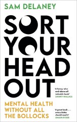 Sort Your Head Out: Mental health without all the bollocks kaina ir informacija | Saviugdos knygos | pigu.lt