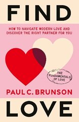 Find Love: How to navigate modern love and discover the right partner for you kaina ir informacija | Saviugdos knygos | pigu.lt