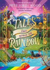 Tales From Beyond the Rainbow: Ten LGBTQplus fairy tales proudly reclaimed kaina ir informacija | Knygos paaugliams ir jaunimui | pigu.lt