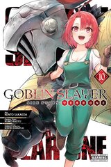 Goblin Slayer Side Story: Year One, Vol. 10 (manga) kaina ir informacija | Fantastinės, mistinės knygos | pigu.lt