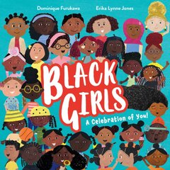 Black Girls: A Celebration of You! kaina ir informacija | Knygos mažiesiems | pigu.lt