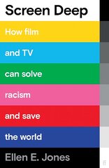 Screen Deep: How film and TV can solve racism and save the world Main kaina ir informacija | Knygos apie meną | pigu.lt