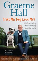 Does My Dog Love Me?: Understanding how your dog sees the world цена и информация | Книги о питании и здоровом образе жизни | pigu.lt