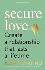 Secure Love: Create a Relationship That Lasts a Lifetime kaina ir informacija | Saviugdos knygos | pigu.lt