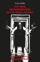 Trial, Metamorphosis, In the Penal Colony: Three Theatre adaptations from Franz Kafka Revised edition цена и информация | Рассказы, новеллы | pigu.lt