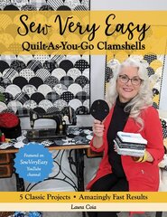 Sew Very Easy Quilt-As-You-Go Clamshells: 5 Classic Projects, Amazingly Fast Results цена и информация | Книги о питании и здоровом образе жизни | pigu.lt