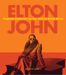 Elton John: Captain Fantastic on the Yellow Brick Road kaina ir informacija | Biografijos, autobiografijos, memuarai | pigu.lt