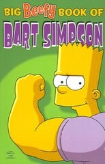 Simpsons Comics Present: The Big Beefy Book of Bart Simpson цена и информация | Фантастика, фэнтези | pigu.lt