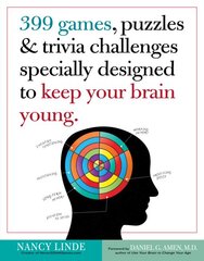 399 Games, Puzzles & Trivia Challenges Specially Designed to Keep Your Brain Young. цена и информация | Книги о питании и здоровом образе жизни | pigu.lt