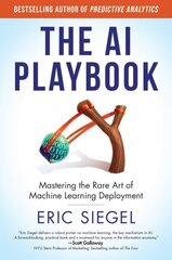 AI Playbook: Mastering the Rare Art of Machine Learning Deployment kaina ir informacija | Ekonomikos knygos | pigu.lt