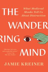 Wandering Mind: What Medieval Monks Tell Us About Distraction kaina ir informacija | Dvasinės knygos | pigu.lt