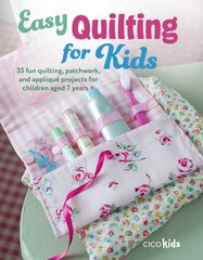 Easy Quilting for Kids: 35 Fun Quilting, Patchwork, and Appliqué Projects for Children Aged 7 Years plus kaina ir informacija | Knygos paaugliams ir jaunimui | pigu.lt