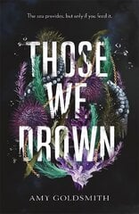 Those We Drown: Horror, fantasy and mythology that will pull you to the depths of the ocean цена и информация | Книги для подростков и молодежи | pigu.lt