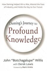 Deming's Journey to Profound Knowledge: How Deming Helped Win a War, Altered the Face of Industry, and Holds the Key to Our Future kaina ir informacija | Biografijos, autobiografijos, memuarai | pigu.lt